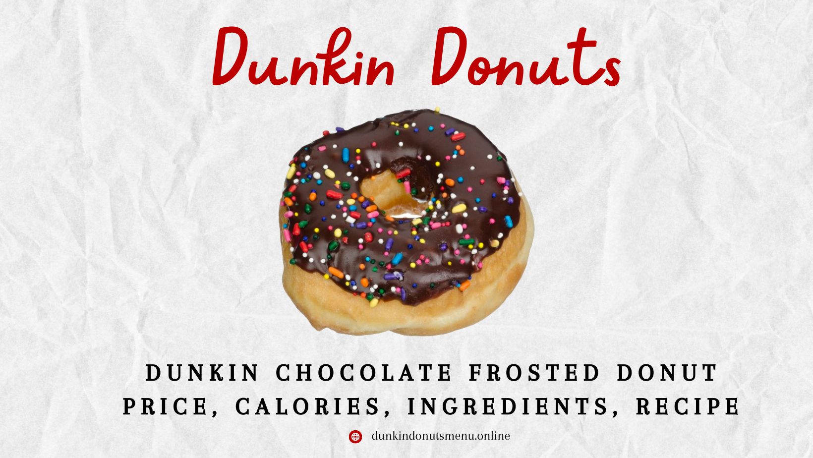 Dunkin Chocolate Frosted Donut Price, Calories, Ingredients, Recipe