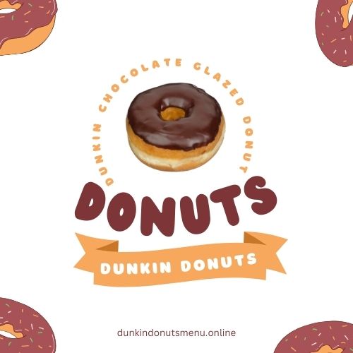 Dunkin Chocolate Glazed Donut Menu [Updated 2024]