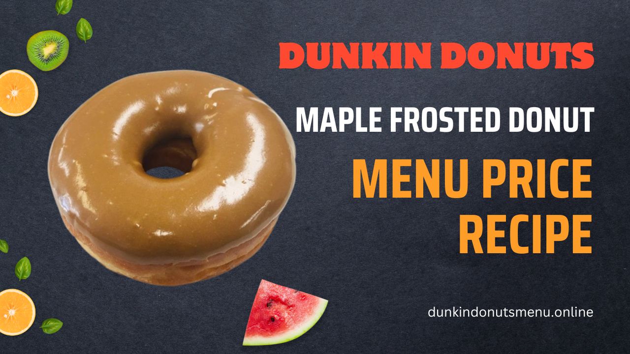 Maple Frosted Donut Menu Price & Recipe