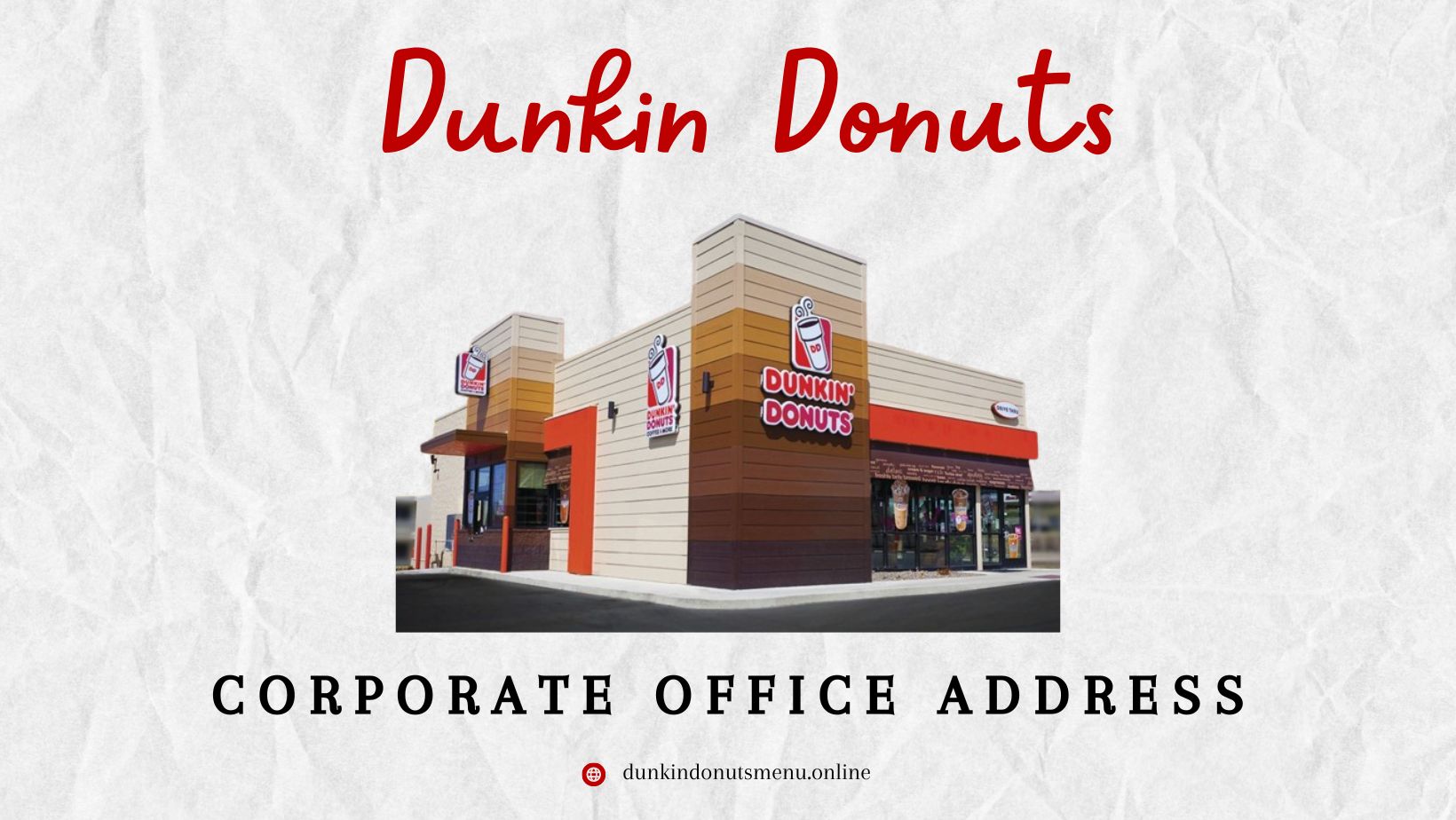 Dunkin Donuts Corporate, Office Address & Phone Number