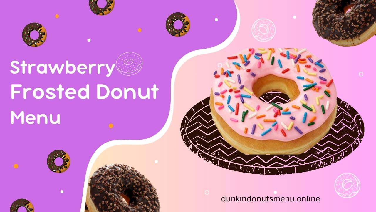 Strawberry Frosted Donut Menu, Calories & Recipe [Updated 2024]
